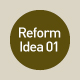 Reform Idea 01