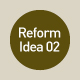 Reform Idea 02